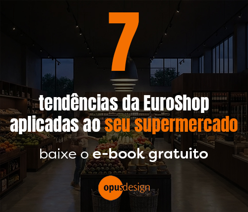 Promoção de e-book: '7 tendências da EuroShop para o seu supermercado' com 'baixe o e-book gratuito' e logo da opusdesign, fundo de mercearia.